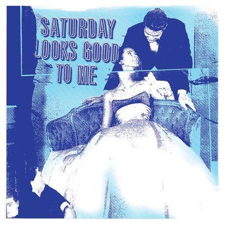 Album cover of "Saturday Looks Good To Me" by Saturday Looks Good To Me