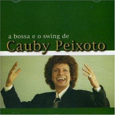 Capa do Álbum "A Bossa e o Swing de Cauby Peixoto", de Cauby Peixoto