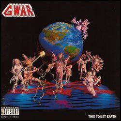 Album cover of "This Toilet Earth" by Gwar