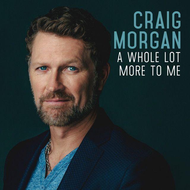 Portada de Álbum "A Whole Lot More To Me", de Craig Morgan