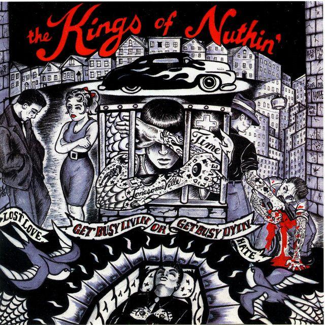 Portada de Álbum "Get Busy Livin' Or Get Busy Dyin'", de The Kings Of Nuthin'