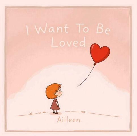 Portada de Álbum "I Want To Be Loved", de Ailleen