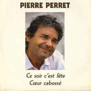 Capa do Álbum "Ce Soir C'est Fête Coeur Cabossé", de Perret Pierre