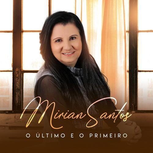 Portada de Sencillo/EP "O Último e o Primeiro", de Mirian Santos