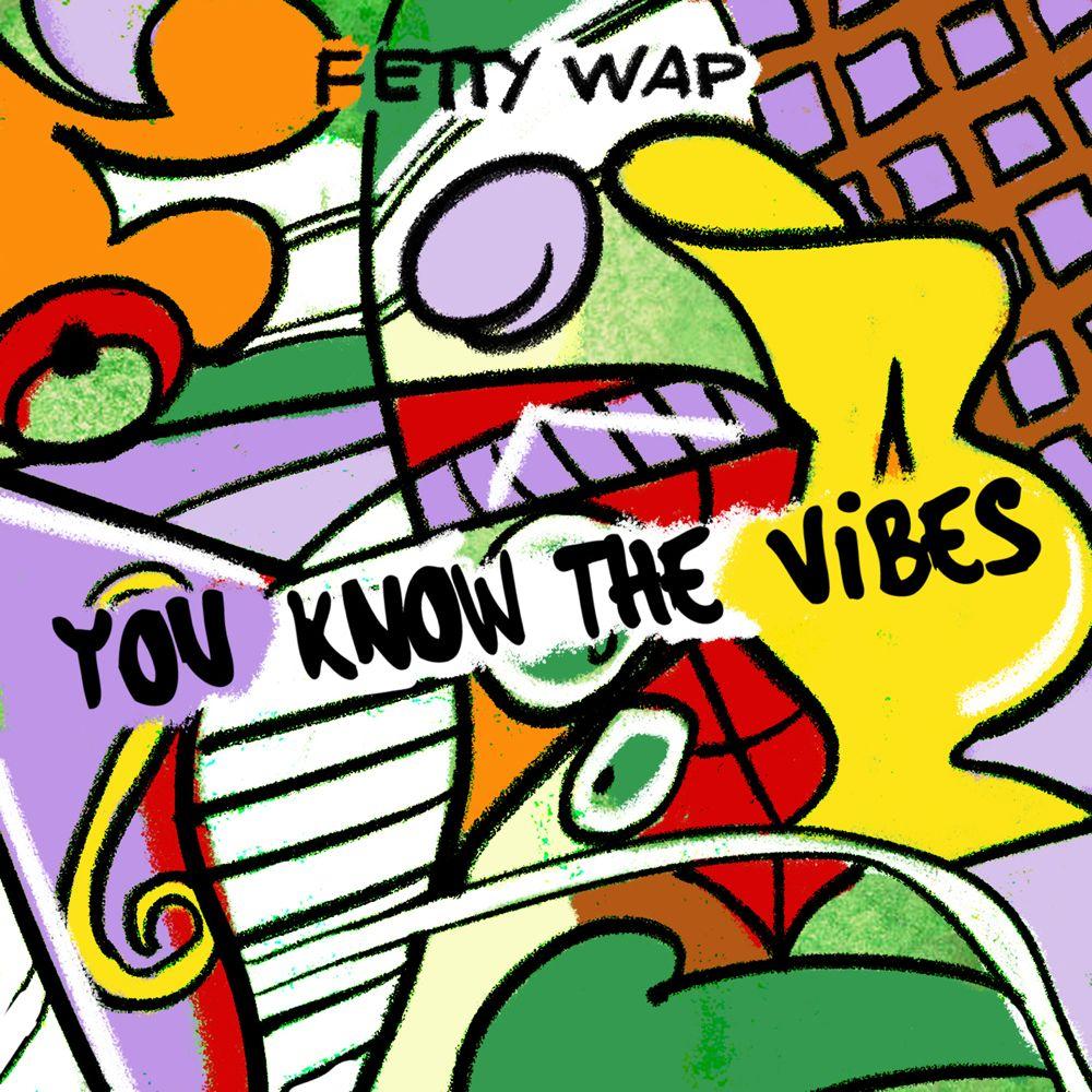 Portada de Álbum "You Know The Vibes", de Fetty Wap