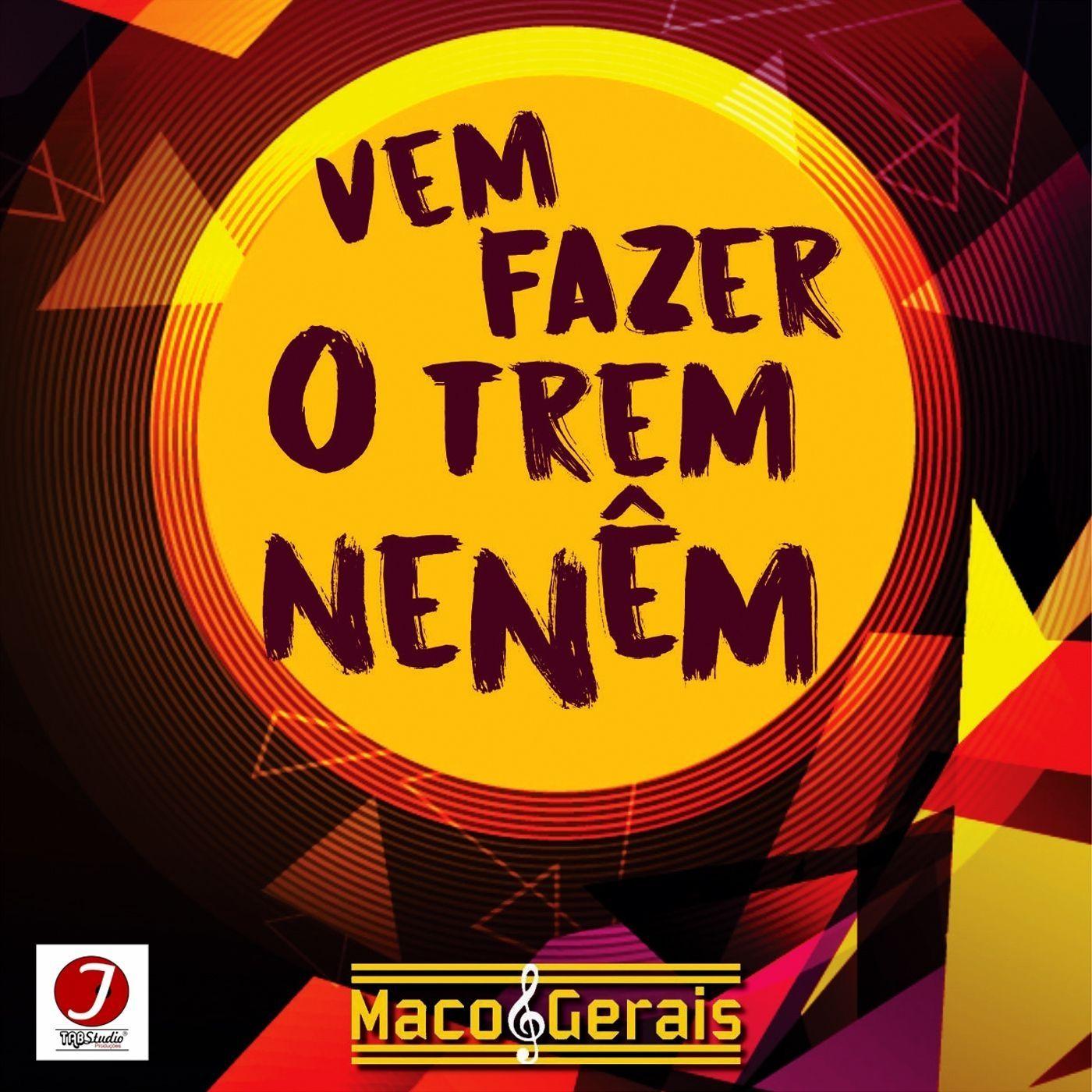 Capa do Álbum "Vem Fazer o Trem Neném", de Maco Gerais