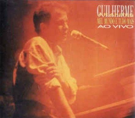 Album cover of "Meu Mundo e Tudo Mais - Ao Vivo" by Guilherme Arantes