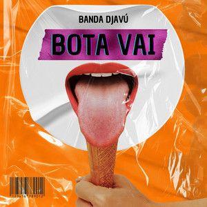 Capa do Single/EP "Bota Vai", de Banda Djavú