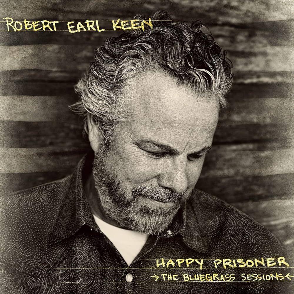 Portada de Álbum "Happy Prisoner (The Bluegrass Sessions)", de Keen Robert Earl