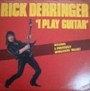 Capa do Álbum "I Play Guitar", de Rick Derringer