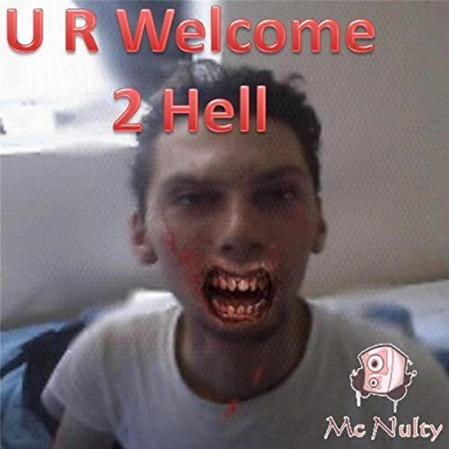 Single/EP cover of "U R Welcome To Hell" by MC Nulty