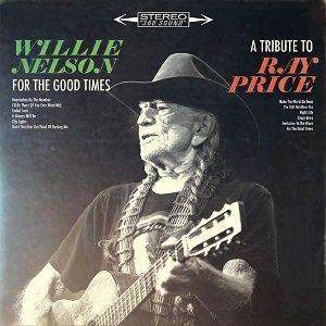 Portada de Álbum "For the Good Times: A Tribute to Ray Price", de Willie Nelson