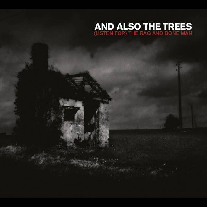 Album cover of "(Listen For) The Rag And Bone Man" by And Also The Trees