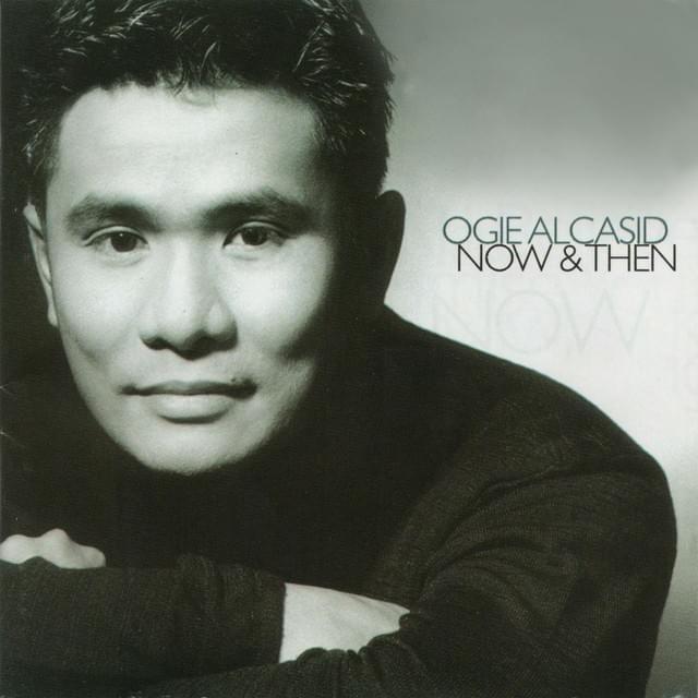 Portada de Álbum "Now And Then", de Ogie Alcasid