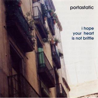Capa do Álbum "I Hope Your Heart Is Not Brittle", de Portastatic
