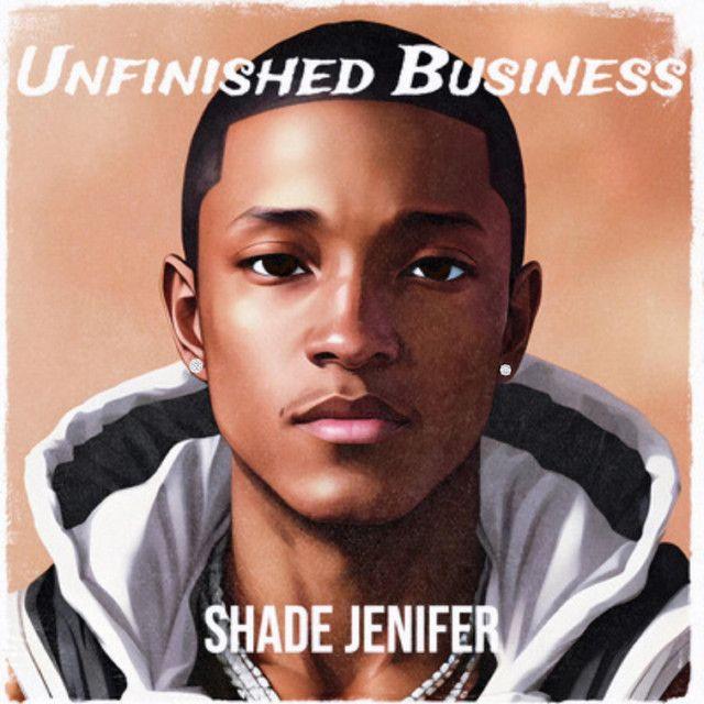 Portada de Sencillo/EP "Unfinished Business", de Shade Jenifer
