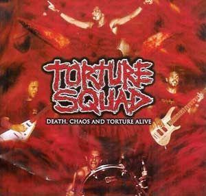 Portada de Álbum "Death, Chaos and Torture Alive", de Torture Squad