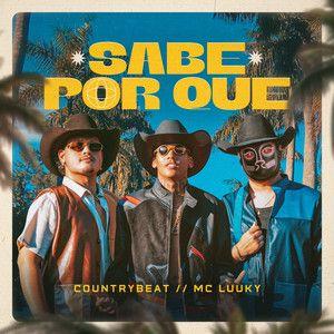 Portada de Sencillo/EP "Sabe Por Que (part. CountryBeat)", de MC LUUKY