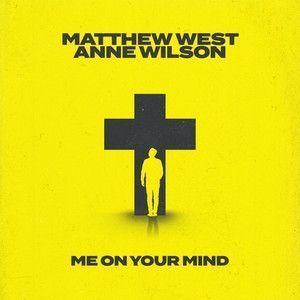 Capa do Single/EP "Me on Your Mind (feat. Matthew West)", de Anne Wilson