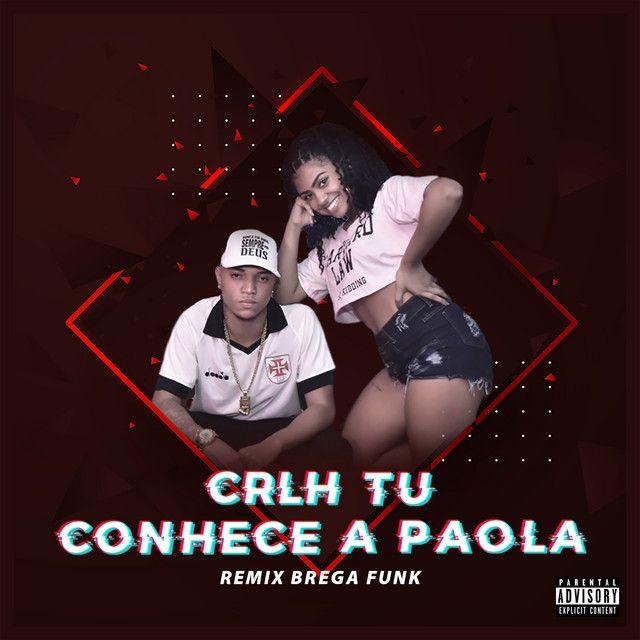Portada de Sencillo/EP "Crlh Tú Conhece a Paola (Remix Brega Funk)", de MC VN do B13