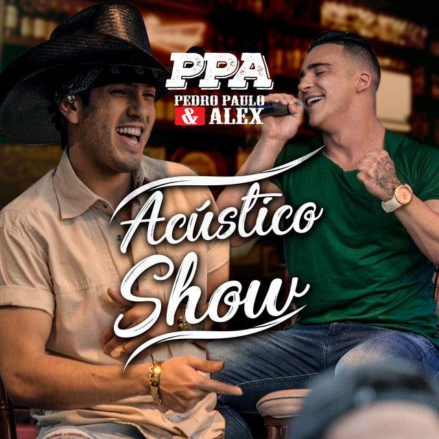 Portada de Sencillo/EP "Acústico Show Ppa (Acústico / Ao Vivo)", de Pedro Paulo e Alex