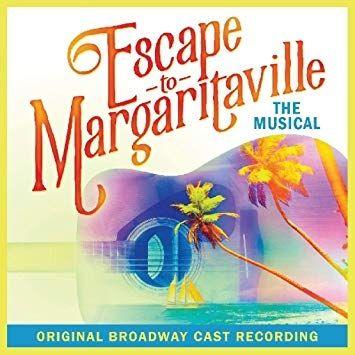 Portada de Álbum "Escape To Margaritaville (Original Broadway Cast Recording)", de Escape to Margaritaville