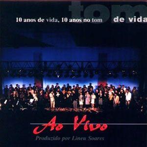 Portada de Álbum "10 anos de Vida, 10 anos no Tom", de Tom de Vida