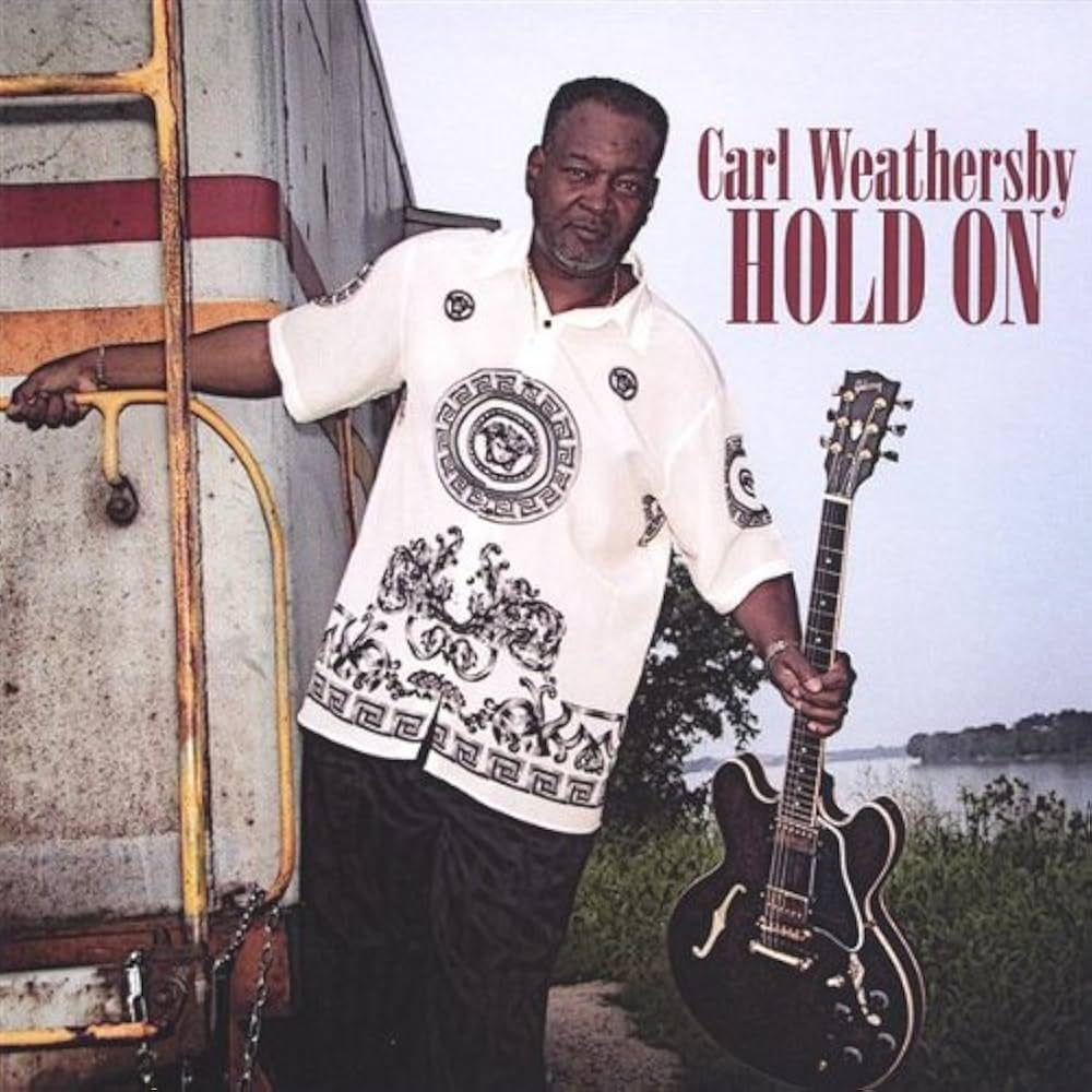 Portada de Álbum "Hold On", de Carl Weathersby