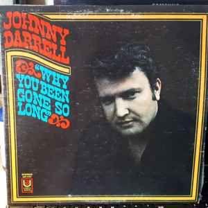 Portada de Álbum "Why You Been Gone So Long", de Johnny Darrell