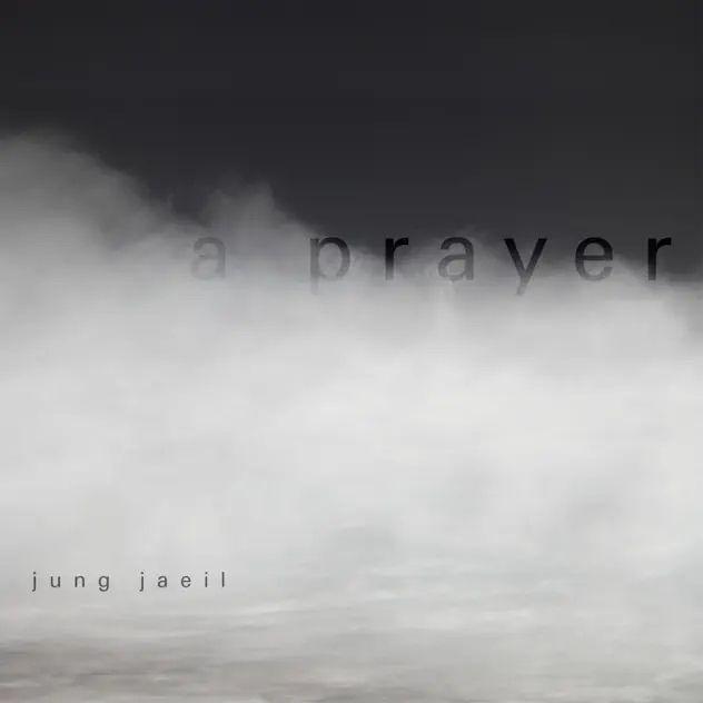 Portada de Álbum "A Prayer", de jung jaeil