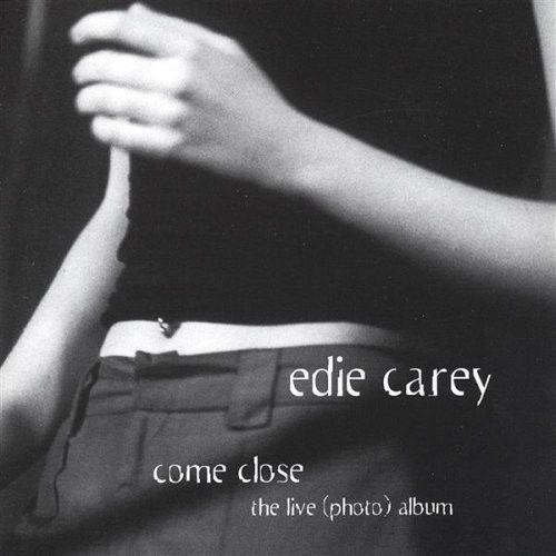 Portada de Álbum "Come Close: The Live (Photo) Album", de Edie Carey