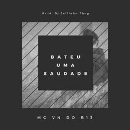 Portada de Sencillo/EP "Bateu Uma Saudade", de MC VN do B13