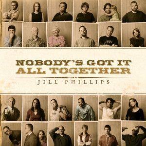 Capa do Álbum "Nobody's Got It All Together", de Jill Phillips