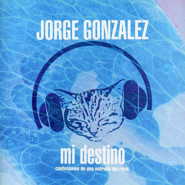Portada de Álbum "Mi Destino (Confesiones de Una Estrella del Rock)", de Jorge Gonzalez