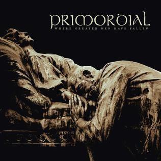 Portada de Álbum "Where Greater Men Have Fallen", de Primordial