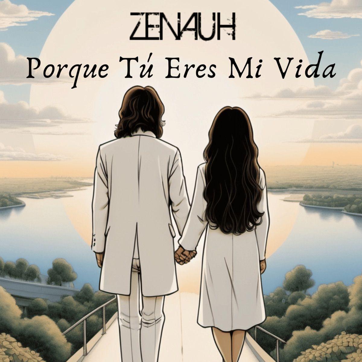 Capa do Single/EP "Porque Tú Eres Mi Vida", de Zenauh