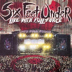 Portada de Álbum "Live With Full Force", de Six Feet Under