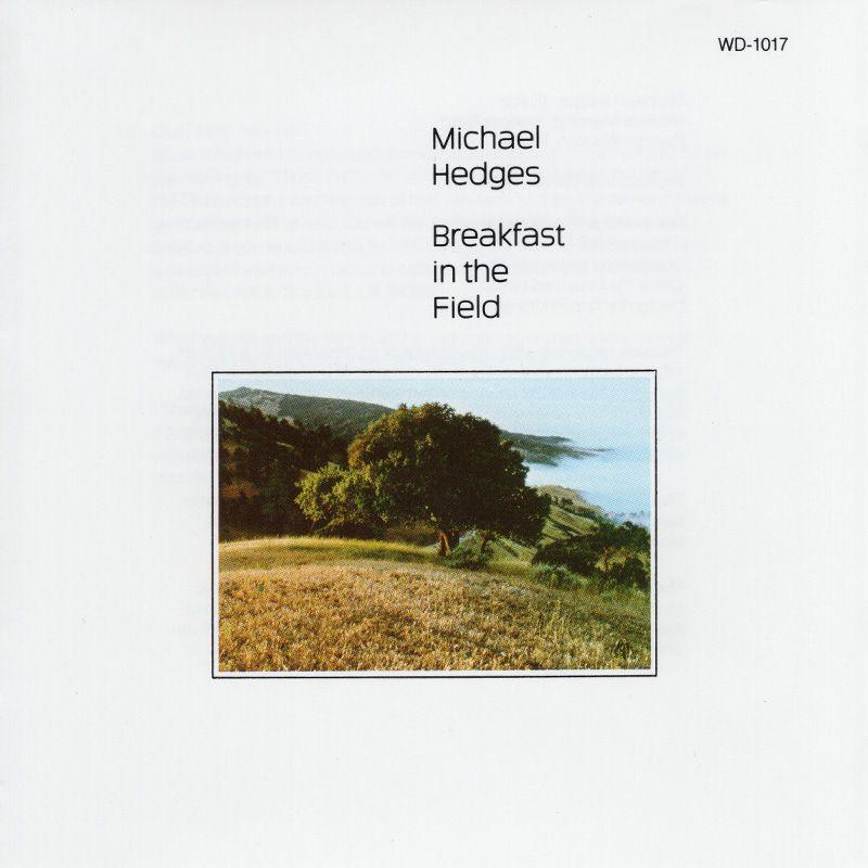 Album cover of "Breakfast In The Field" by Michael Hedges