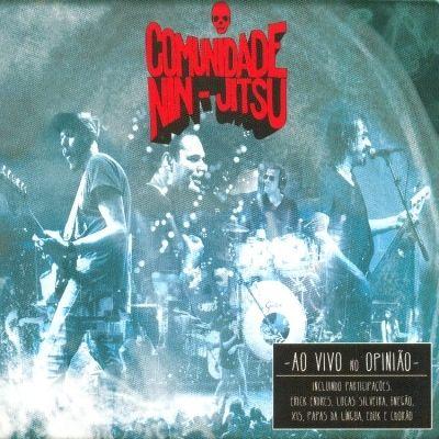 Album cover of "Ao Vivo No Opinião" by Comunidade Nin-Jitsu