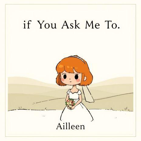 Portada de Sencillo/EP "If You Ask Me To", de Ailleen
