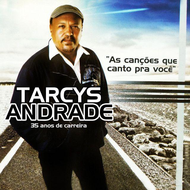 Portada de Álbum "As Canções Que Canto Pra Você - 35 Anos de Carreira", de Tarcys Andrade