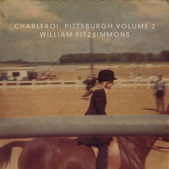 Portada de Sencillo/EP "Charleroi: Pittsburgh, Vol. 2", de William Fitzsimmons