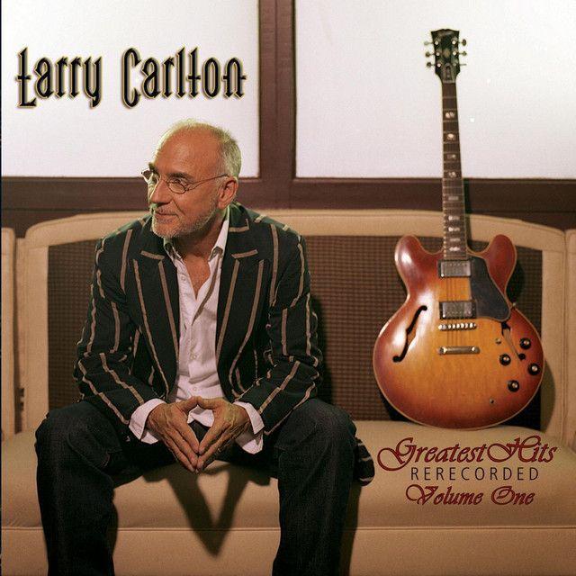 Portada de Álbum "Greatest Hits Rerecorded - Vol. One", de Larry Carlton