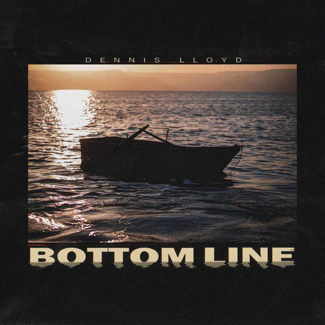 Single/EP cover of "Bottom Line" by Dennis Lloyd