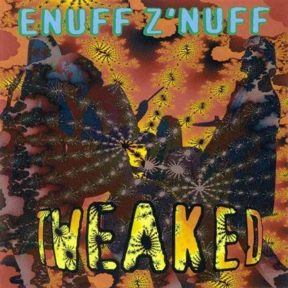 Portada de Álbum "Tweakned ", de Enuff Z'nuff