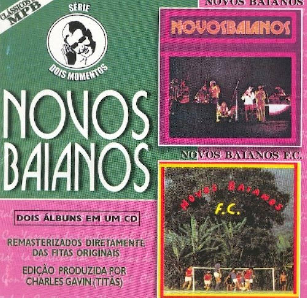 Portada de Álbum "Novos Baianos/Novos Baianos F.C. (Série Dois Momentos)", de Novos Baianos