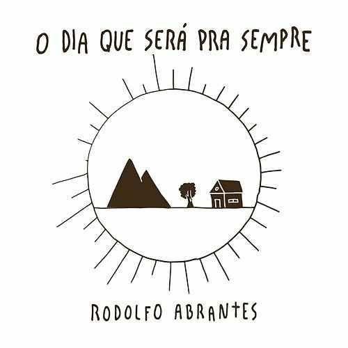 Capa do Álbum "O Dia Que Será Pra Sempre ", de Rodolfo Abrantes