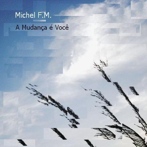 Portada de Álbum "A Mudança é Você", de Michel F.M.