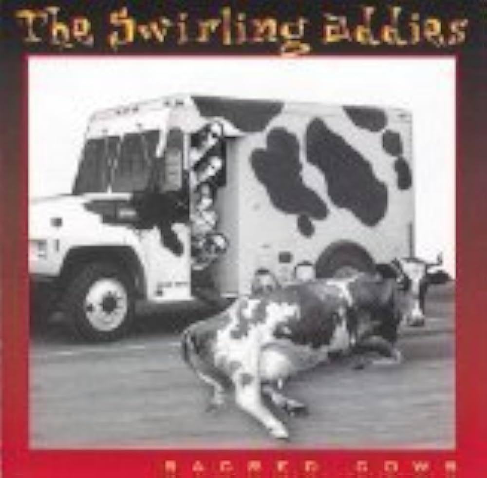 Portada de Álbum "Sacred Cows", de The Swirling Eddies