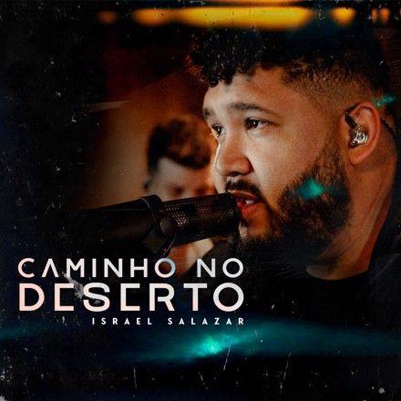 Portada de Sencillo/EP "Caminho No Deserto", de Israel Salazar